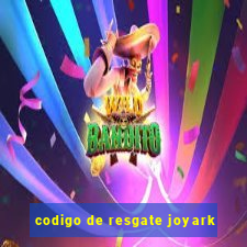 codigo de resgate joyark